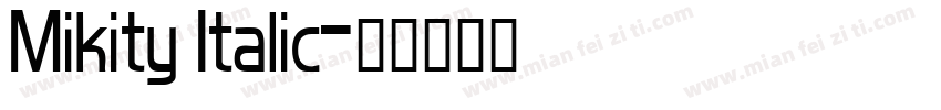 Mikity Italic字体转换